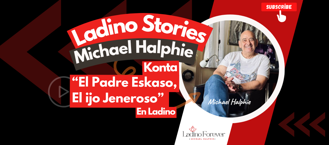 Michael Halphie Konta  “El Padre Eskaso,El ijo Jeneroso”  En Ladino.